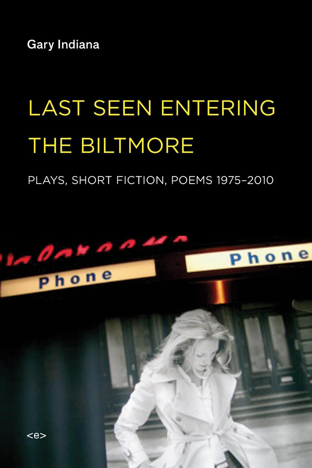 Last Seen Entering the Biltmore by Gary Indiana - ISBN: 9781584350903