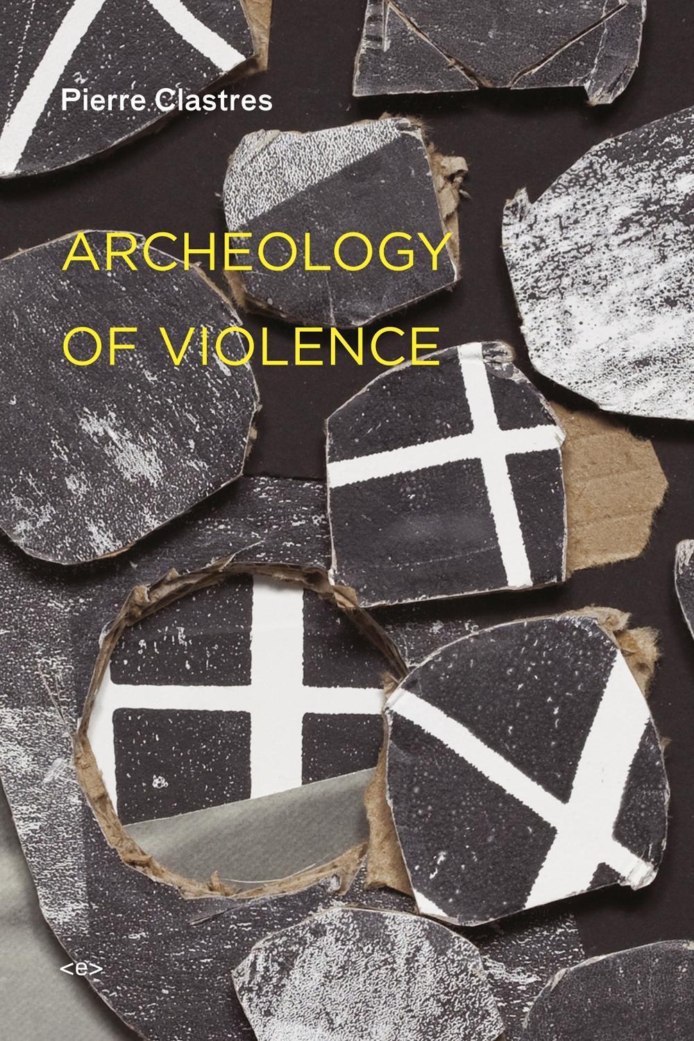 Archeology of Violence by Pierre Clastres - ISBN: 9781584350934