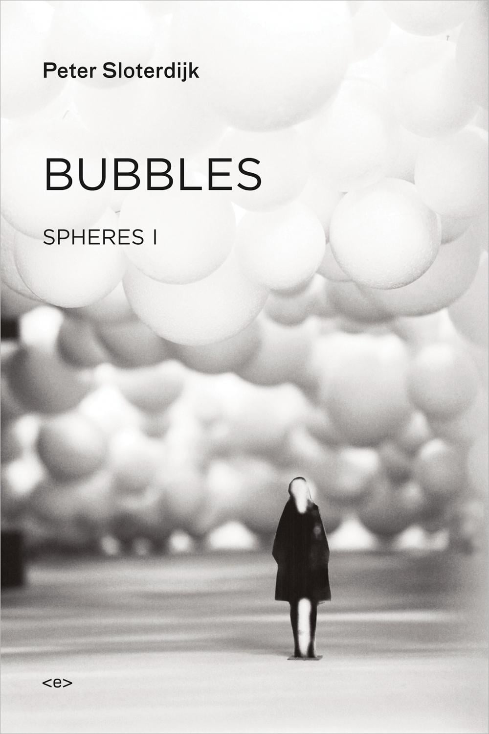 Bubbles by Peter Sloterdijk - ISBN: 9781584351047