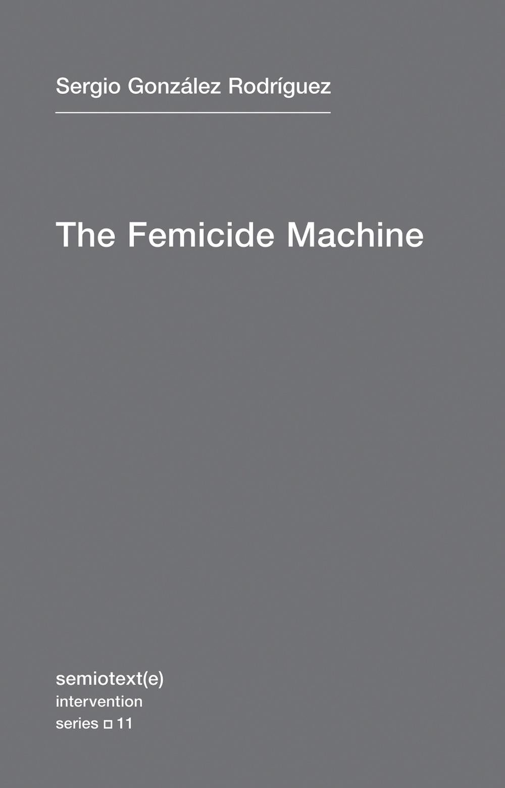 The Femicide Machine by Michael Parker-Stainback - ISBN: 9781584351108