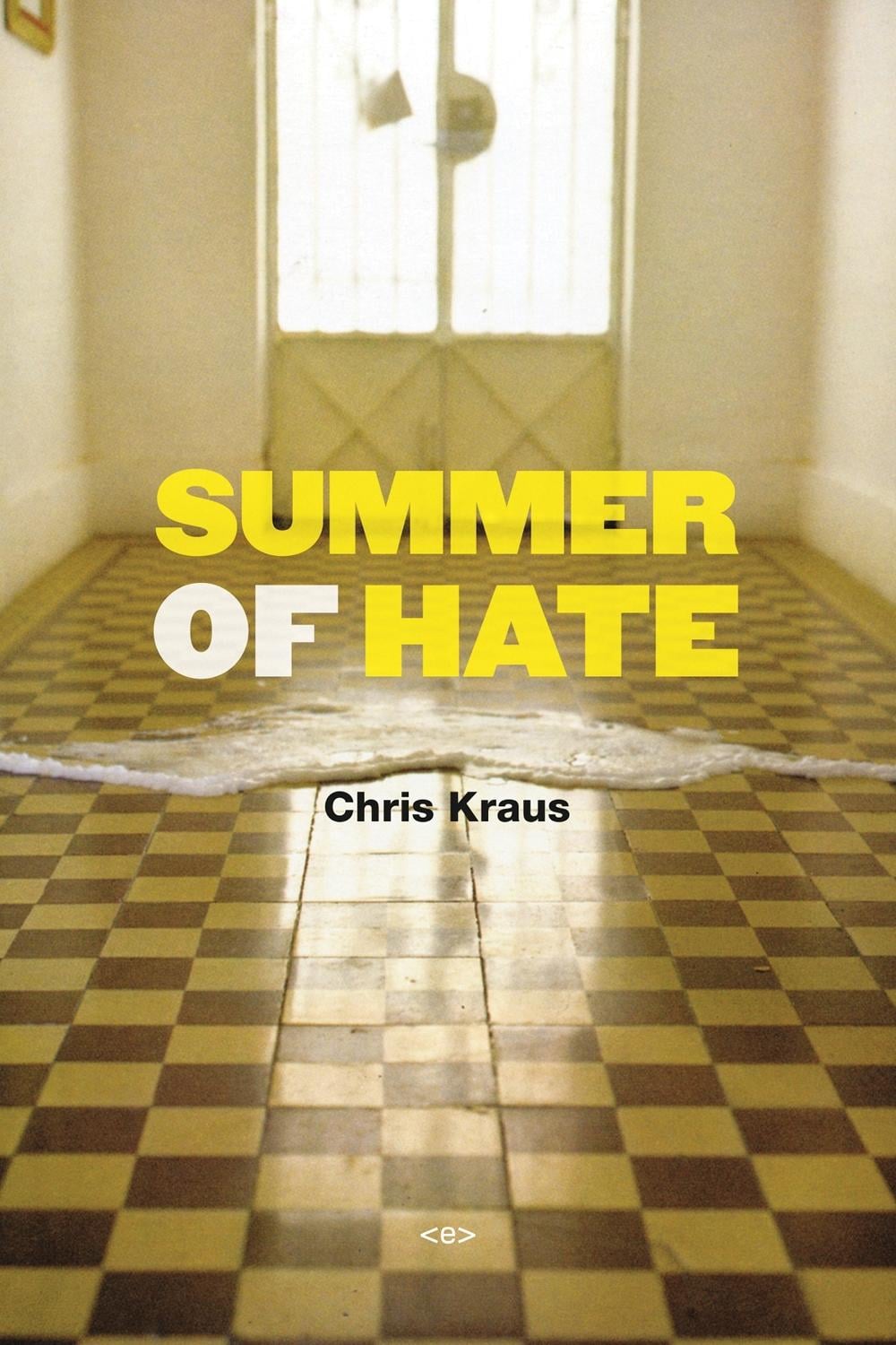 Summer of Hate by Chris Kraus - ISBN: 9781584351139