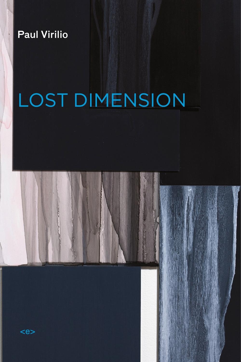 Lost Dimension by Paul Virilio - ISBN: 9781584351177