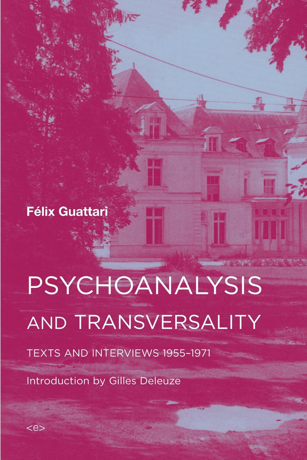 Psychoanalysis and Transversality by Félix Guattari - ISBN: 9781584351276