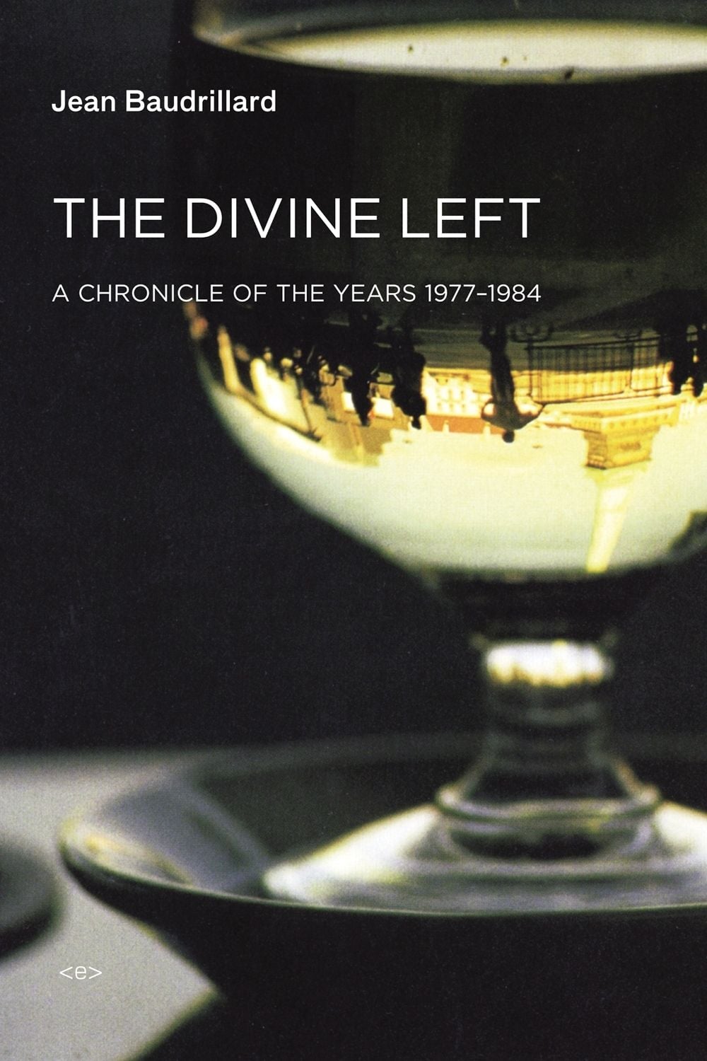 The Divine Left by Jean Baudrillard - ISBN: 9781584351290