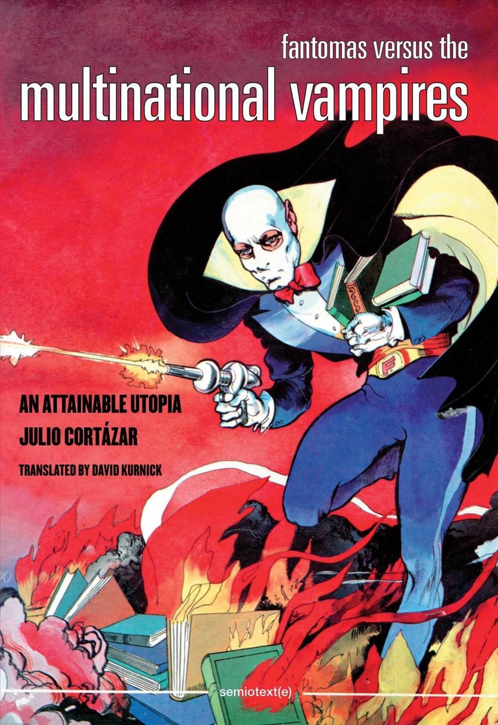 Fantomas Versus the Multinational Vampires by David Kurnick - ISBN: 9781584351344