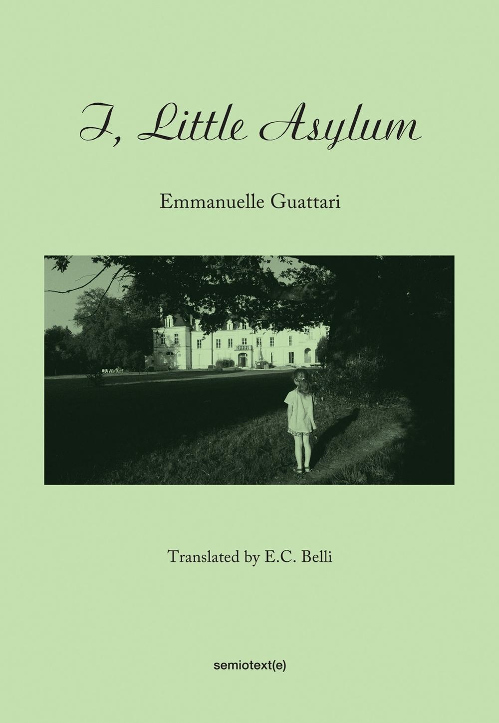 I, Little Asylum by Emmanuelle Guattari - ISBN: 9781584351375