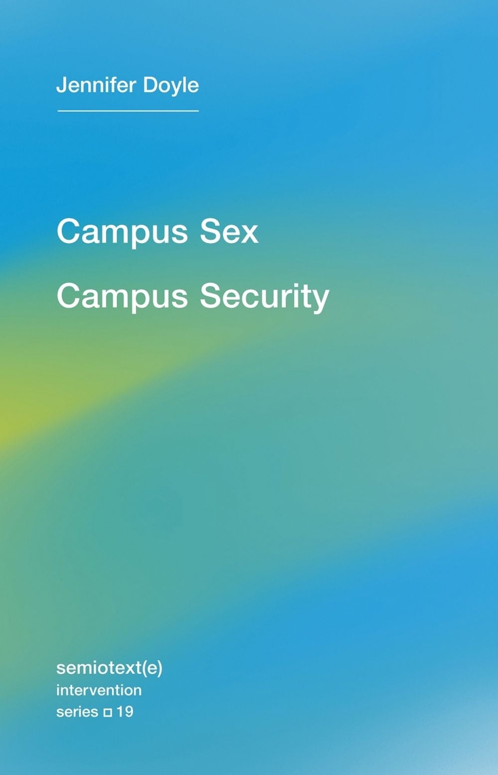 Campus Sex, Campus Security by Jennifer Doyle - ISBN: 9781584351696