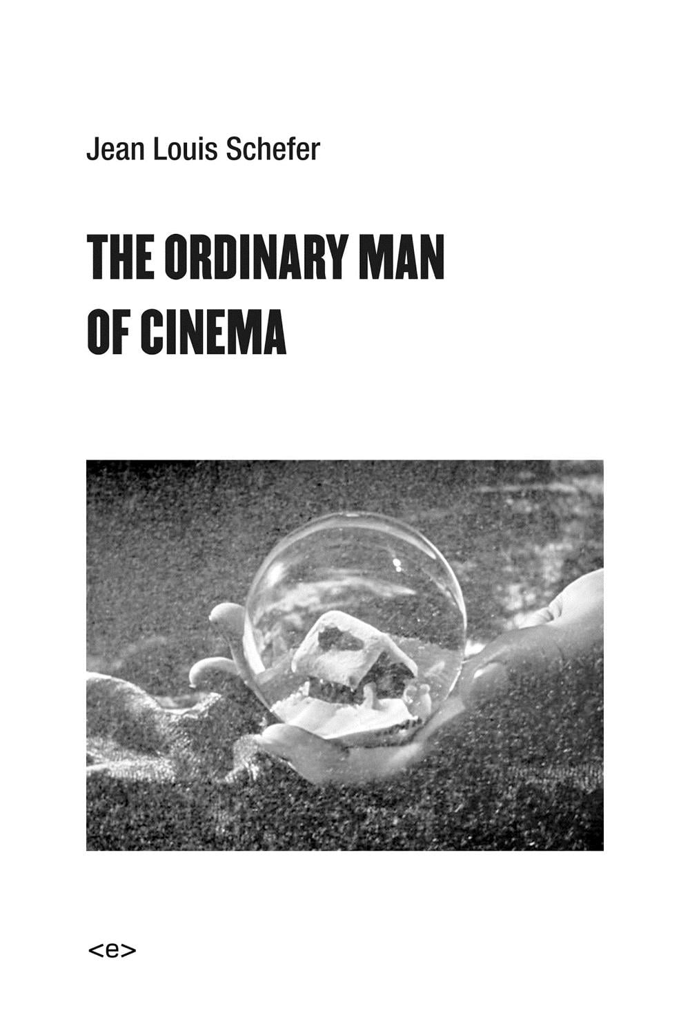 The Ordinary Man of Cinema by Jean Louis Schefer - ISBN: 9781584351856