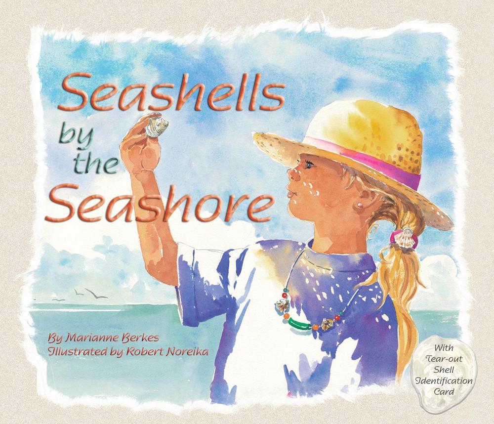 Seashells by the Seashore by Marianne Berkes - ISBN: 9781584690344