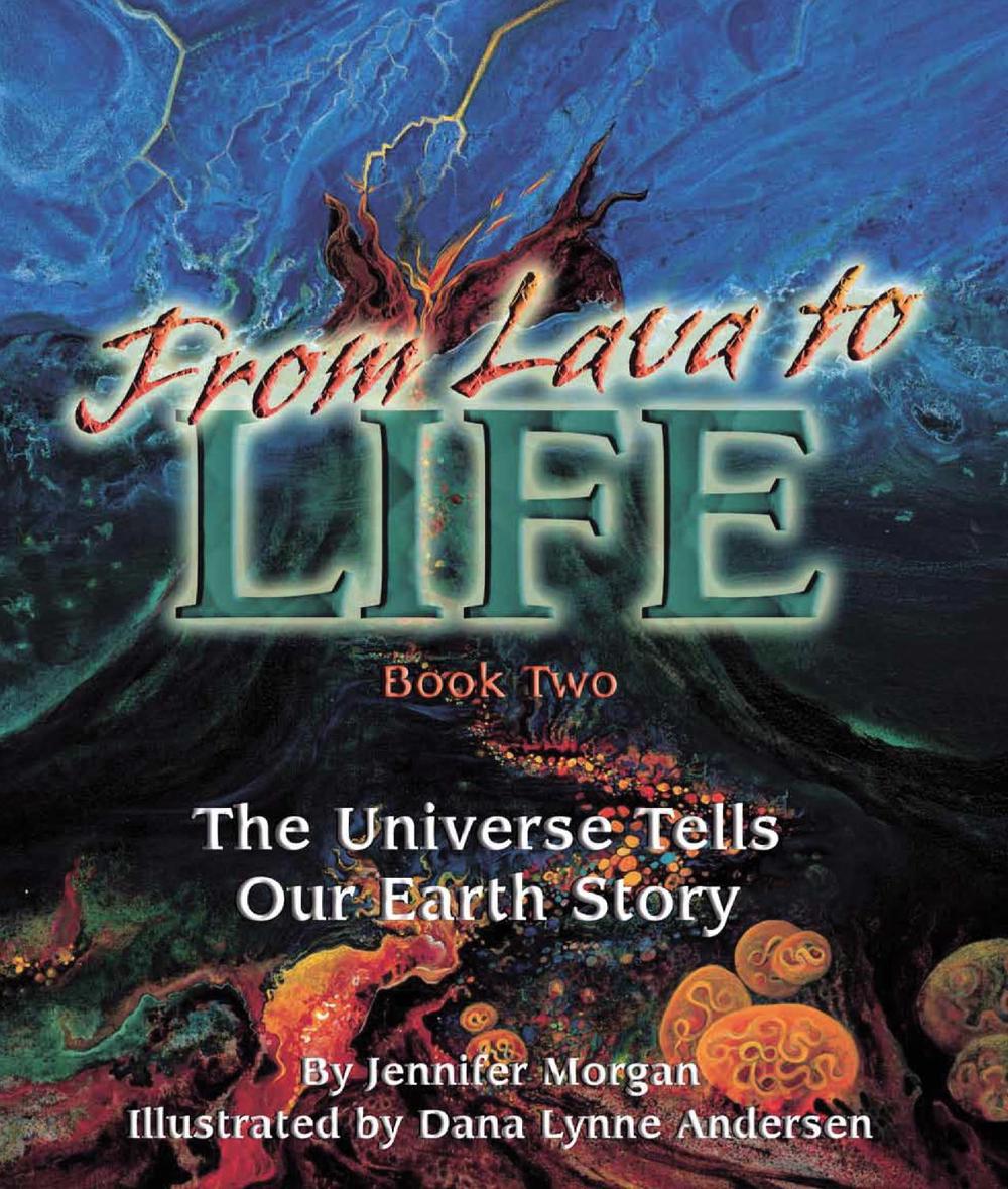 From Lava to Life by Jennifer Morgan - ISBN: 9781584690429