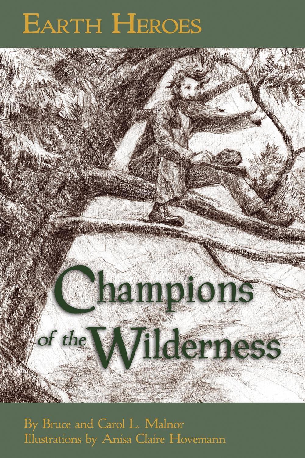 Earth Heroes: Champions of the Wilderness by Bruce Malnor - ISBN: 9781584691167