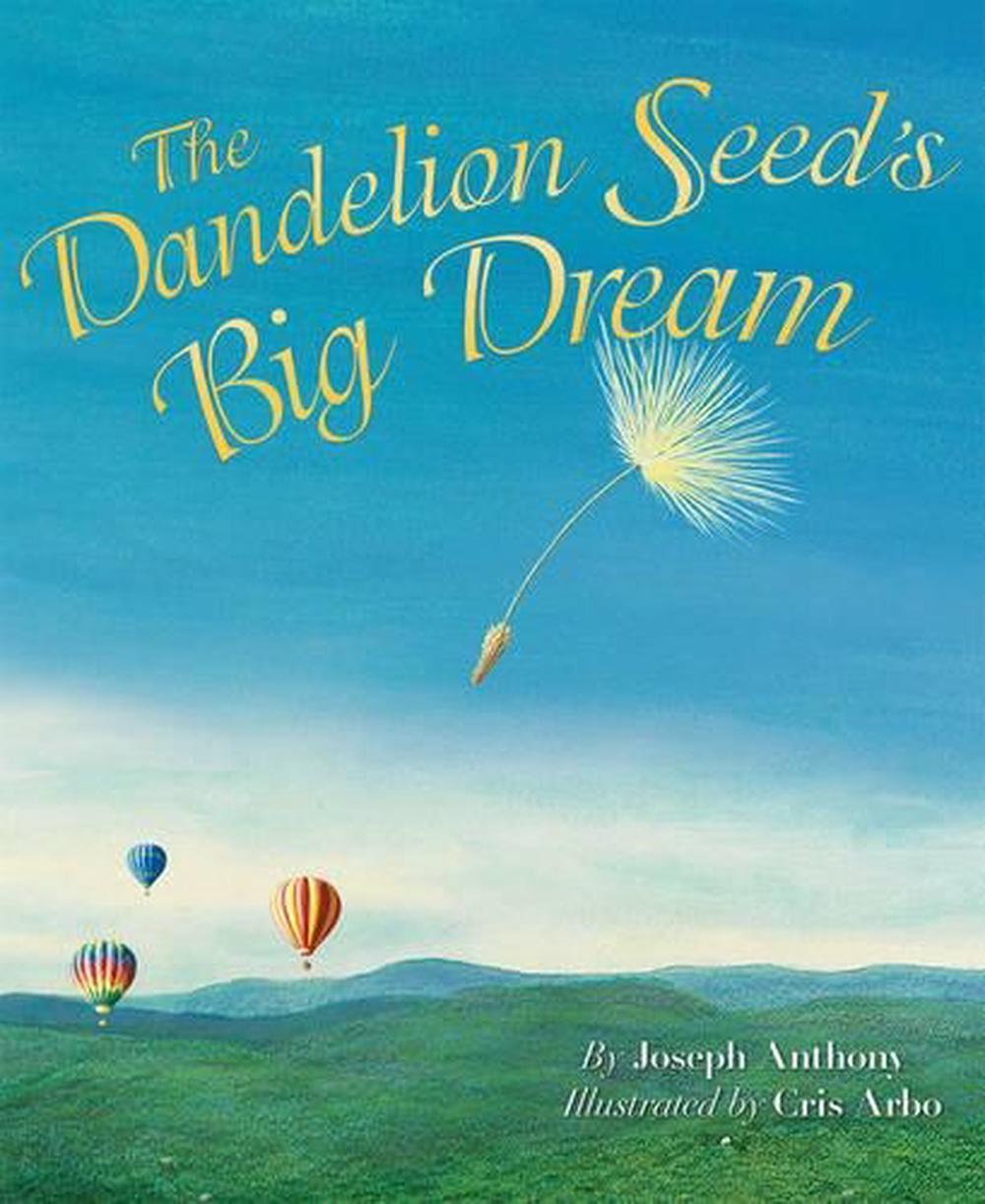 Dandelion Seed's Big Dream by Joseph Anthony - ISBN: 9781584694960