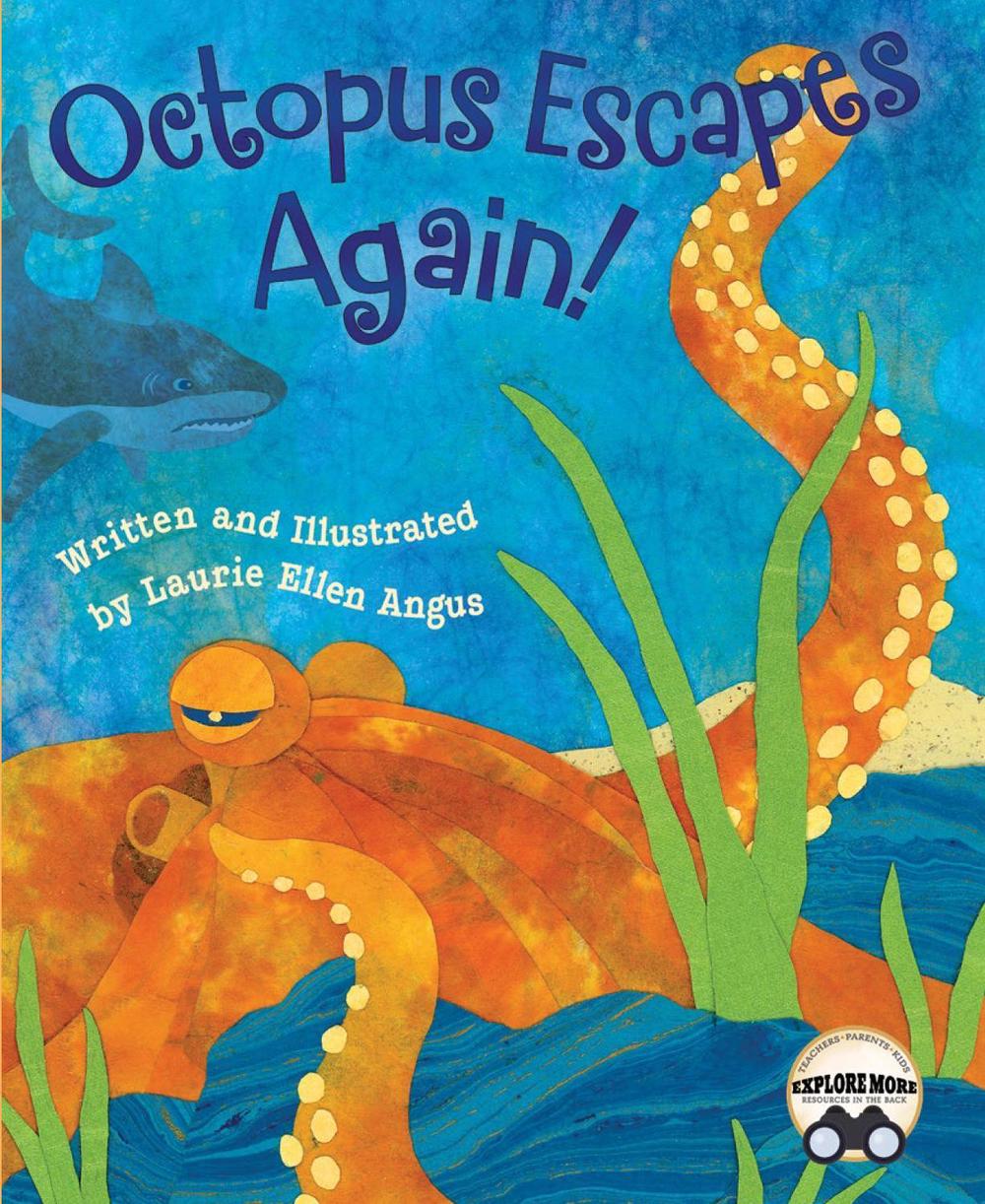 Octopus Escapes Again by Laurie Ellen Angus - ISBN: 9781584695783