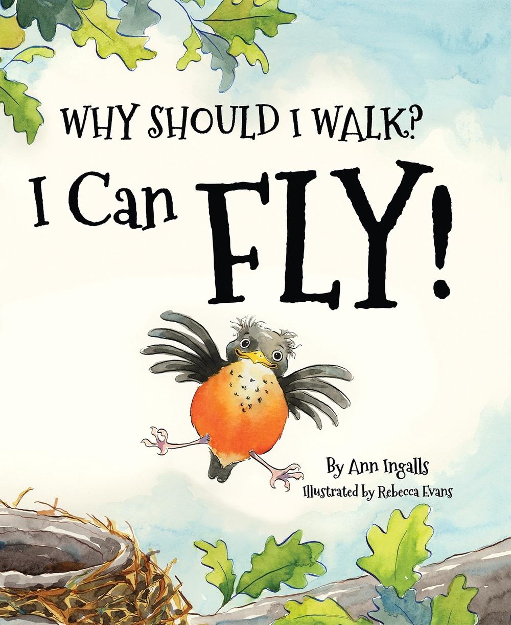 Why Should I Walk? I Can Fly! by Ann Ingalls - ISBN: 9781584696391