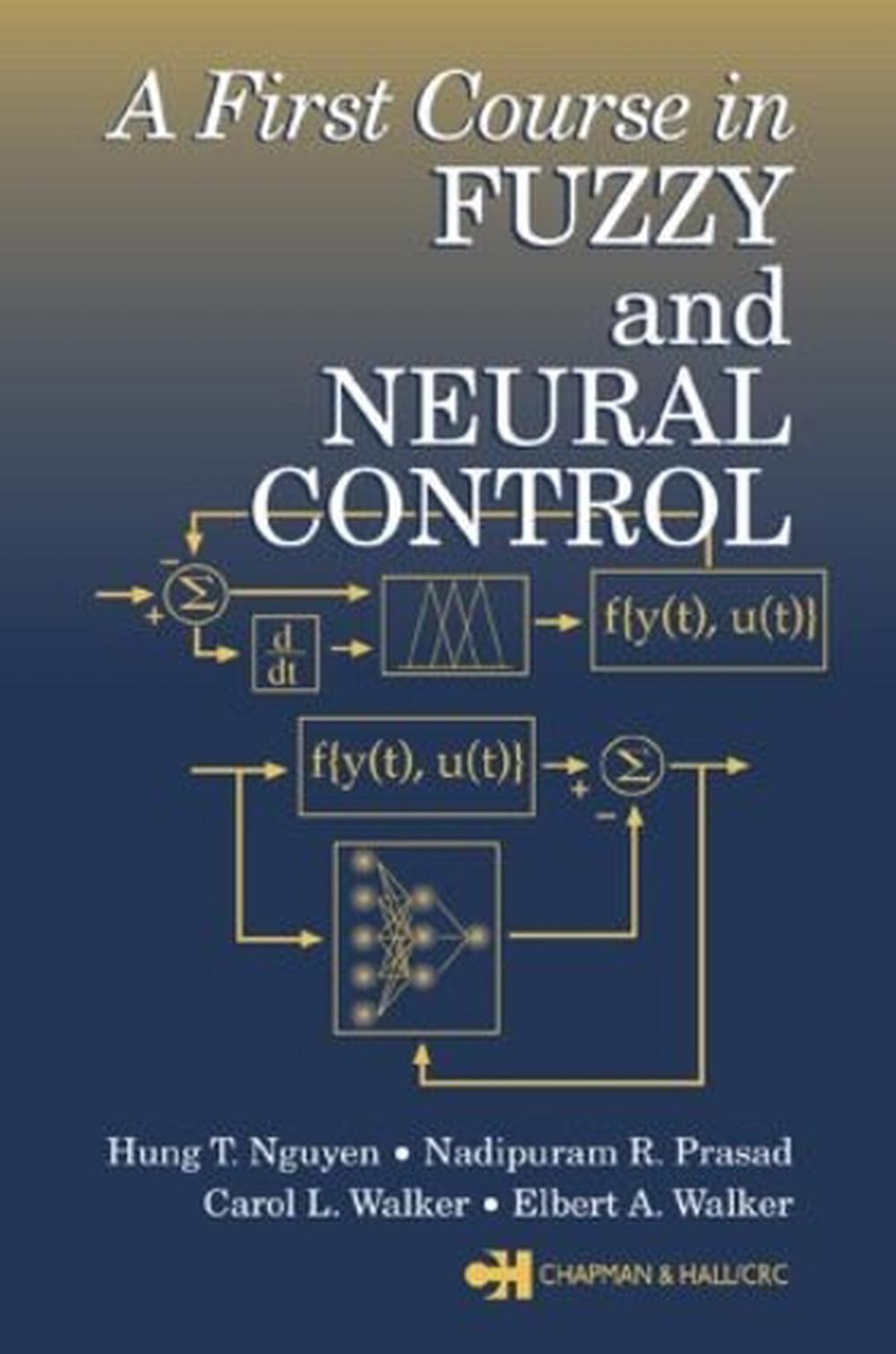 A First Course in Fuzzy and Neural Control, 1st Edition, 9781584882442