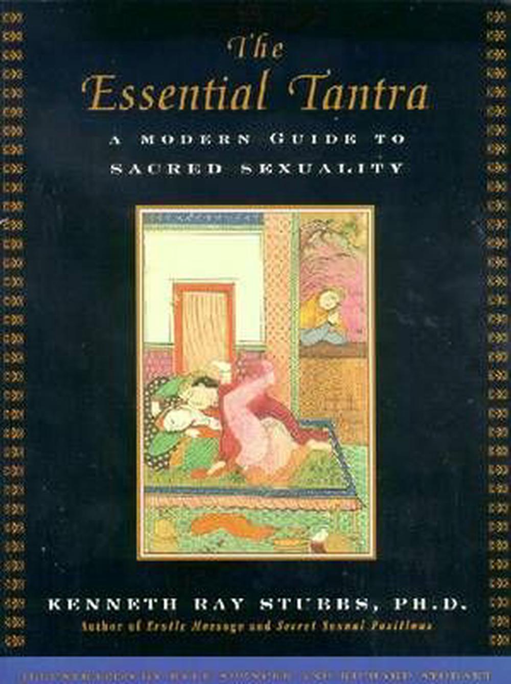 The Essential Tantra A Modern Guide To Sacred Sexuality By Kenneth Ray   9781585420148 