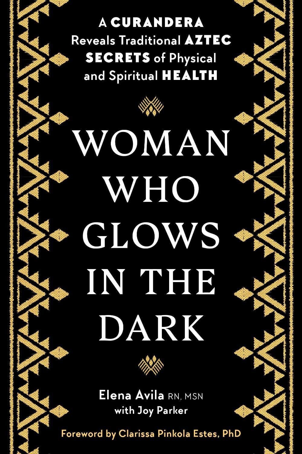 Woman Who Glows in the Dark by Elena Avila - ISBN: 9781585420223