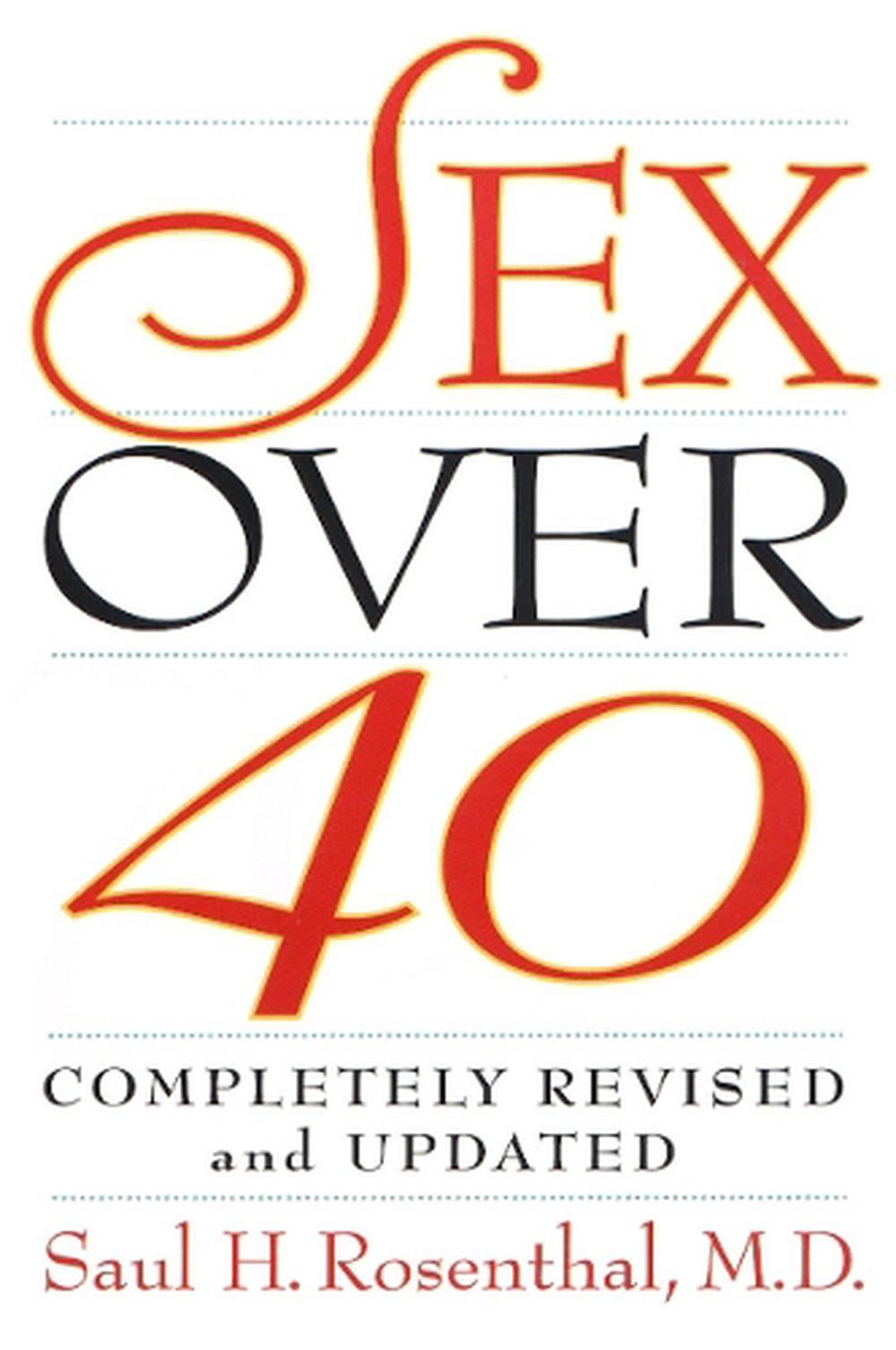Sex Over 40 by Saul H. Rosenthal - ISBN: 9781585420544