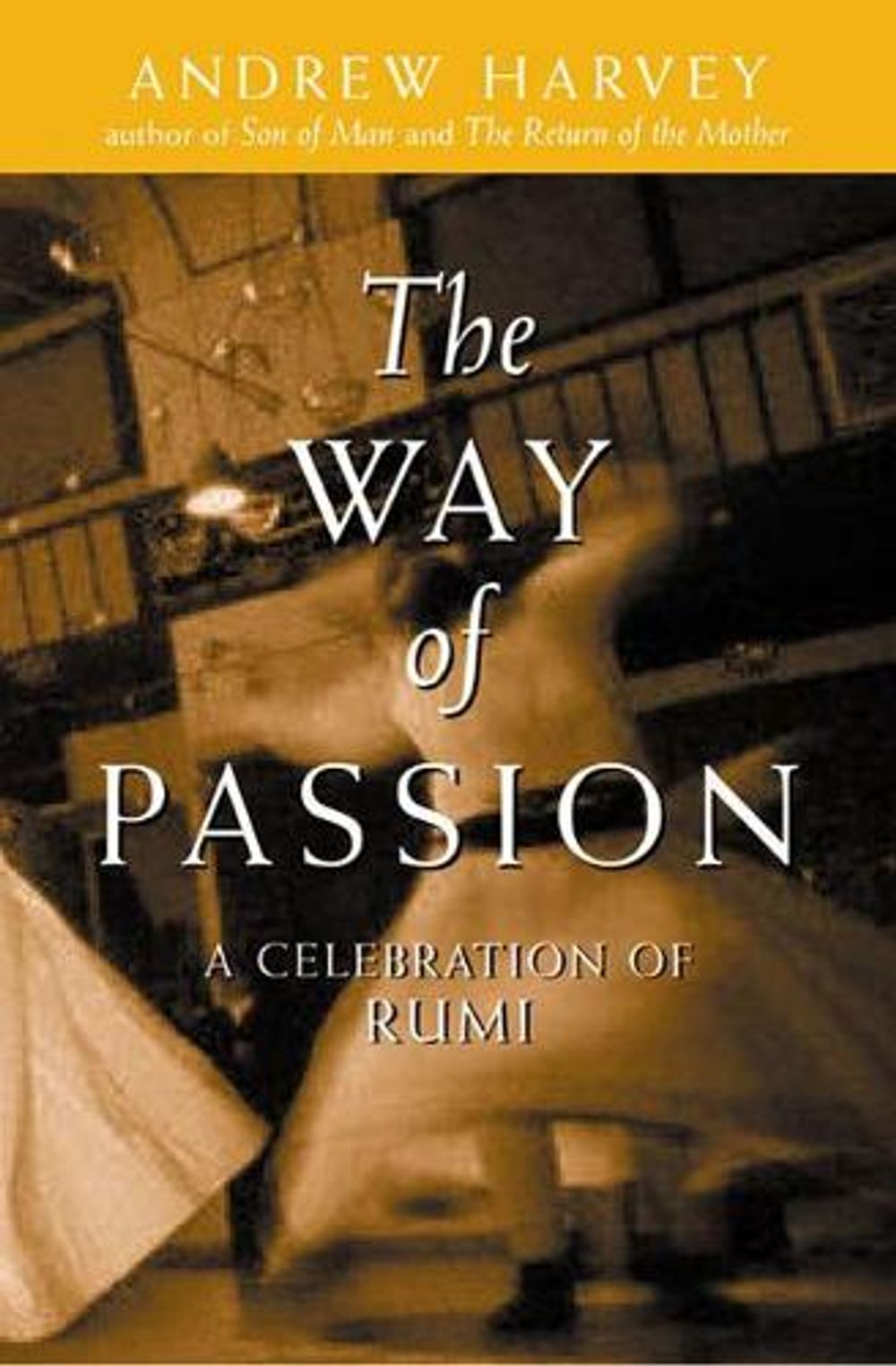 The Way of Passion by Andrew Harvey - ISBN: 9781585420742