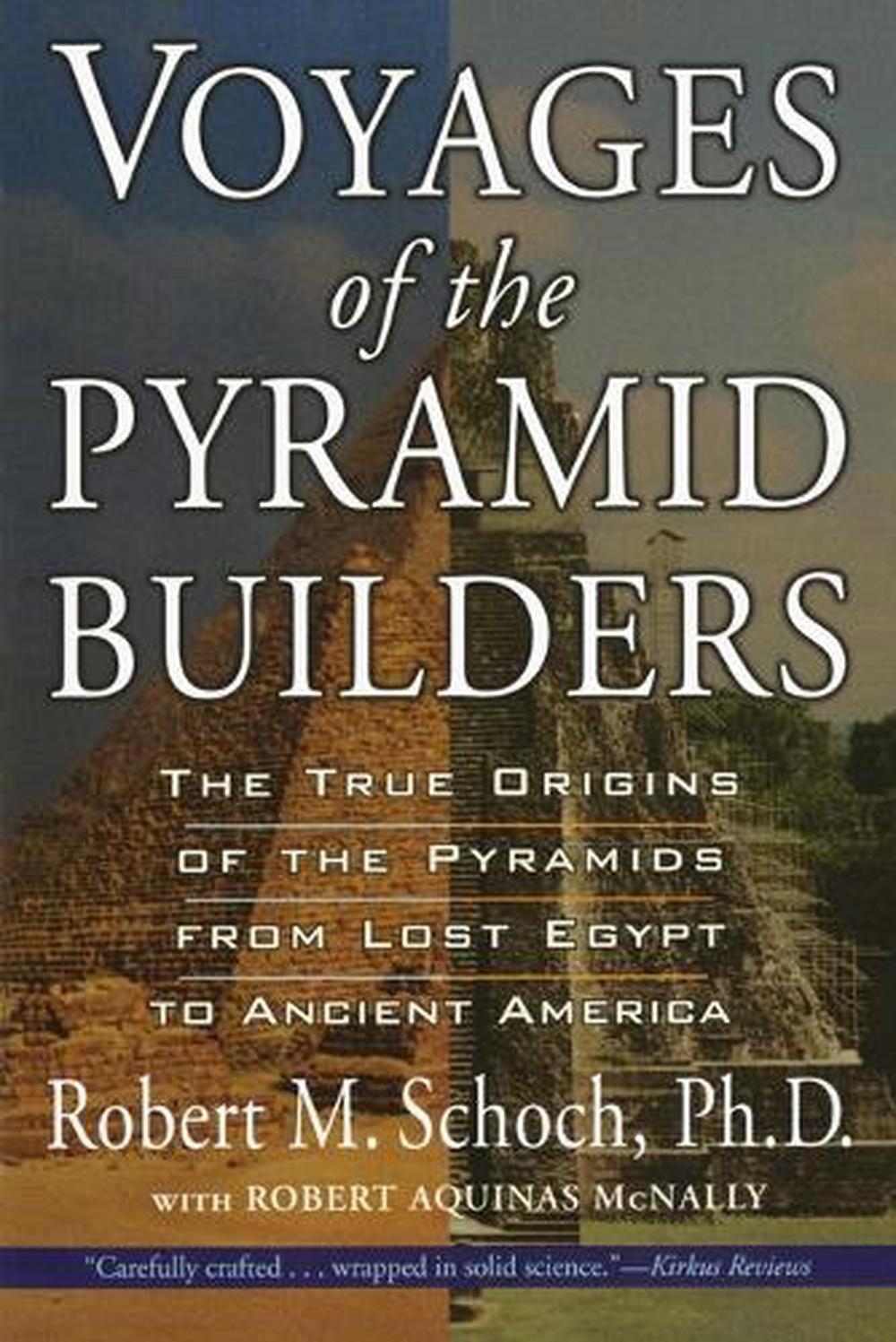 Voyages of the Pyramid Builders by Robert M. Schoch - ISBN: 9781585423200
