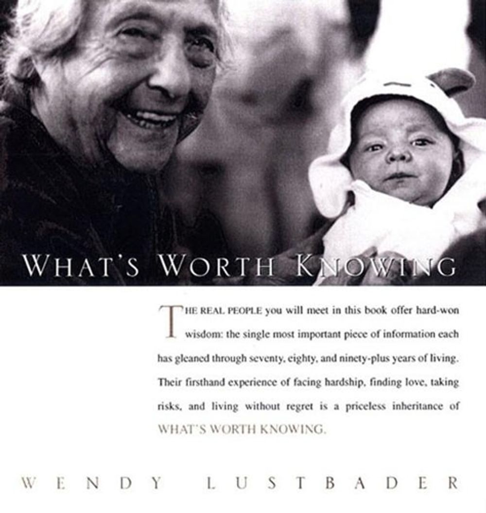What'S Worth Knowing by Wendy Lustbader - ISBN: 9781585423729