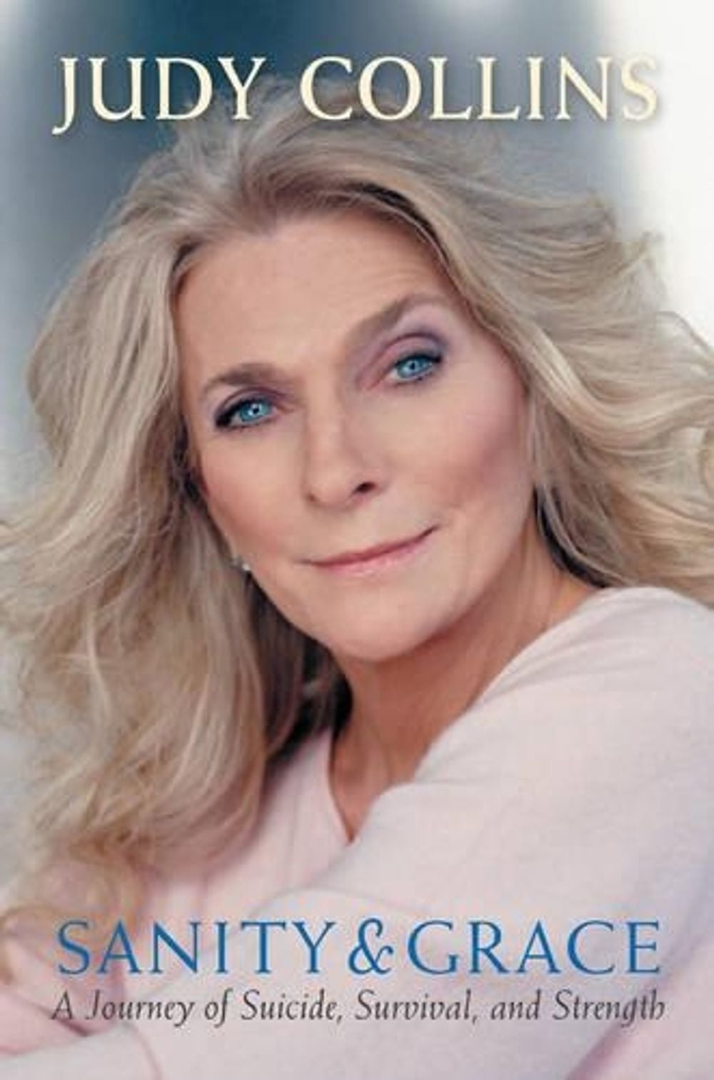 Sanity & Grace by Judy Collins - ISBN: 9781585424757