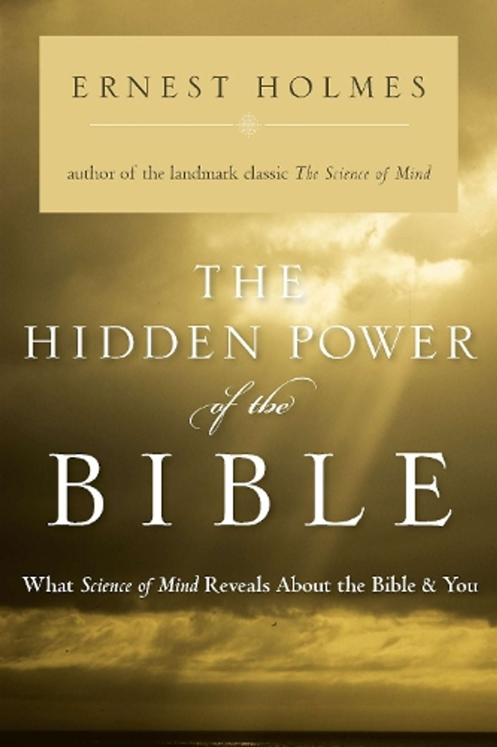 The Hidden Power of the Bible by Ernest Holmes - ISBN: 9781585425112