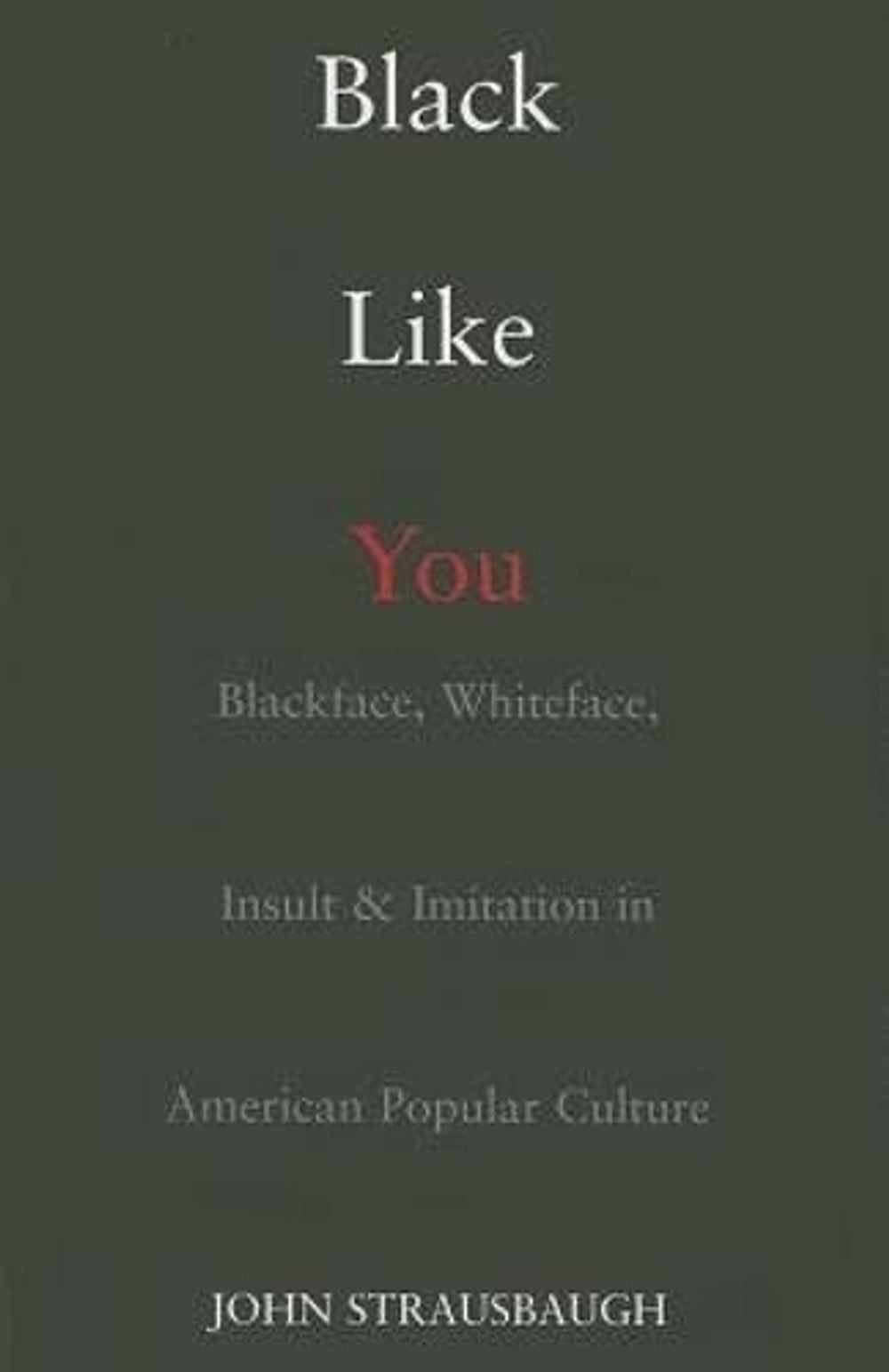 Black Like You by John Strausbaugh - ISBN: 9781585425938