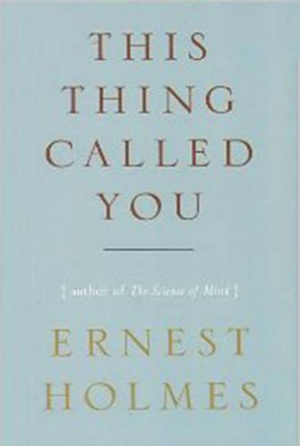This Thing Called You by Ernest Holmes - ISBN: 9781585426072
