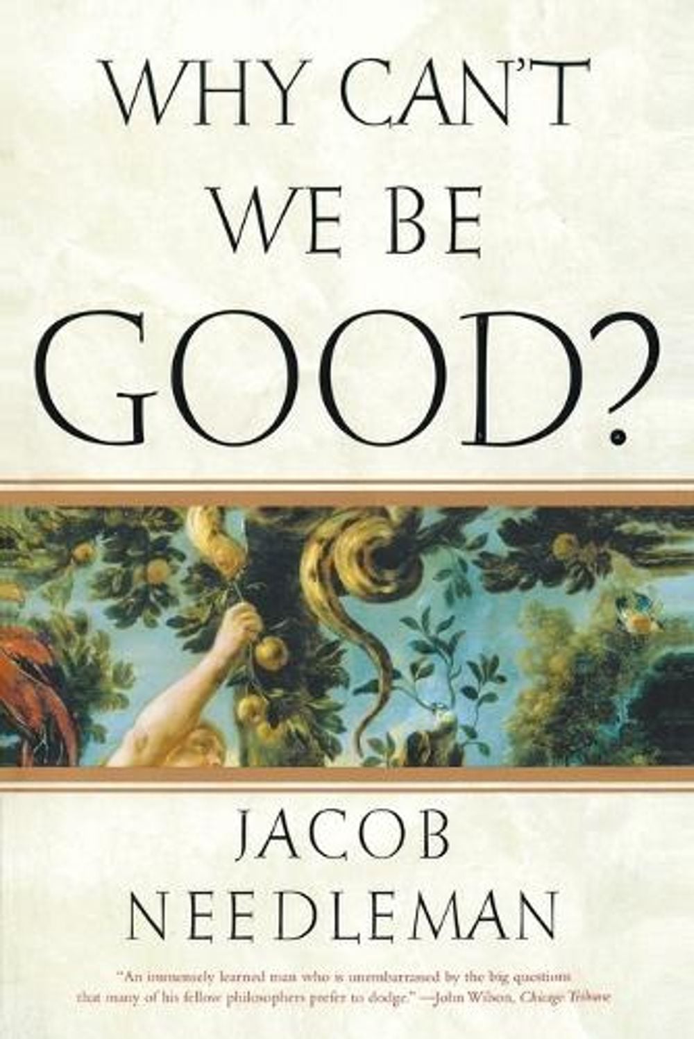 Why Can't We be Good by Jacob Needleman - ISBN: 9781585426201
