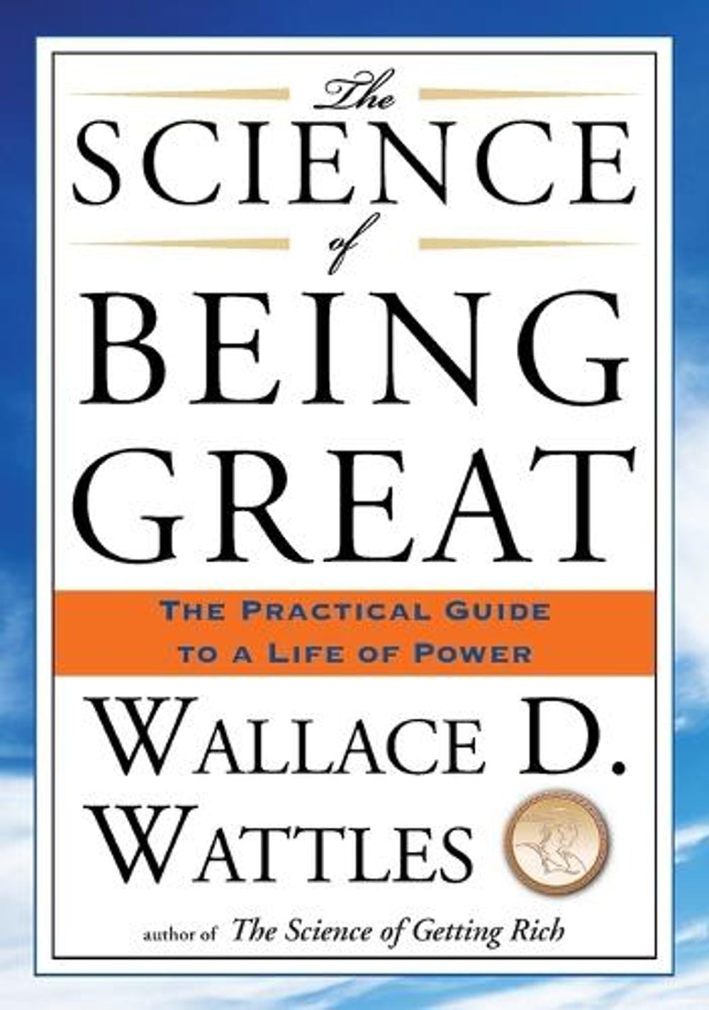 Science of Being Great by Wallace D. Wattles - ISBN: 9781585426287