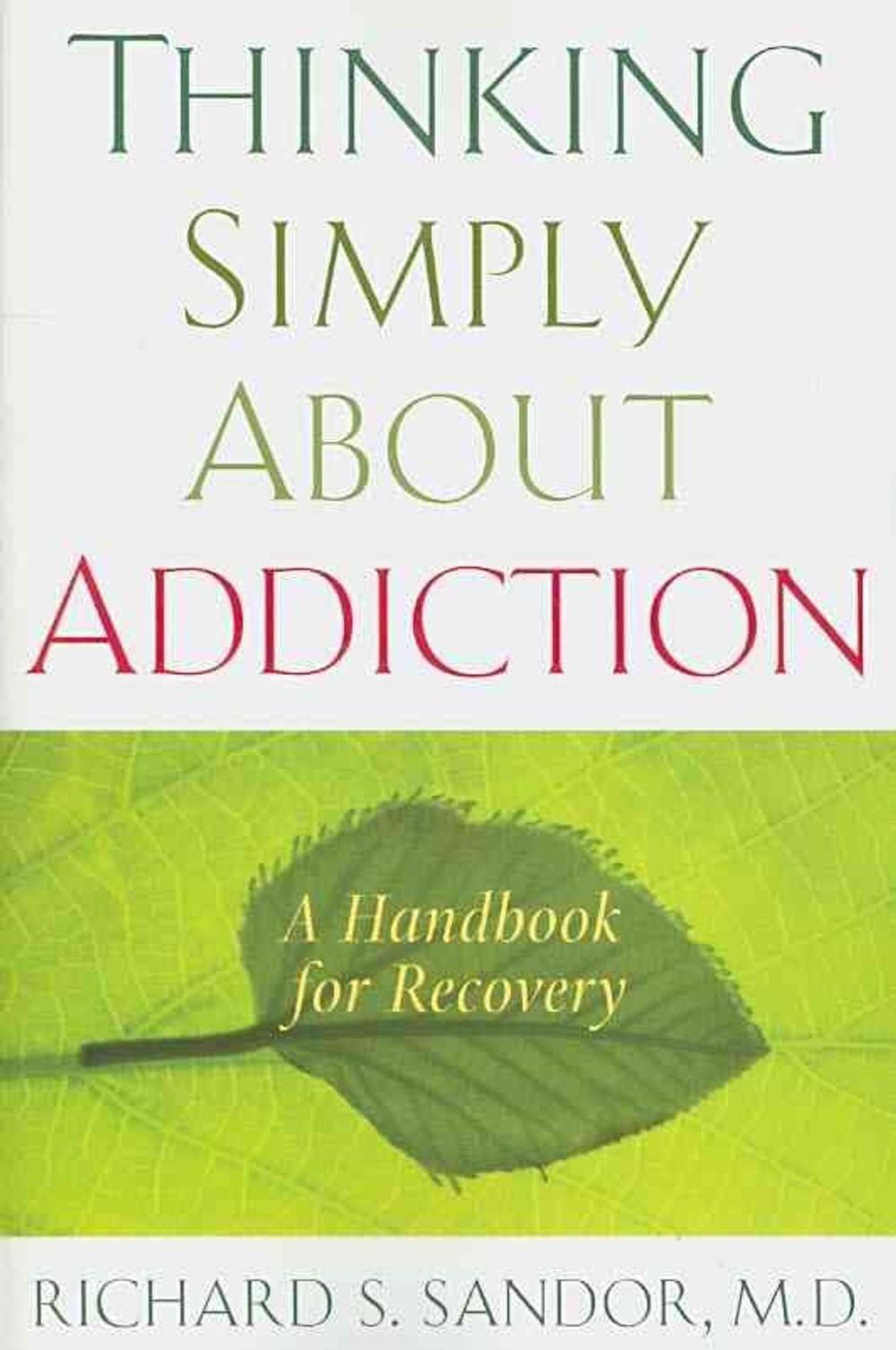 Thinking Simply About Addiction by Richard Sandor - ISBN: 9781585426881