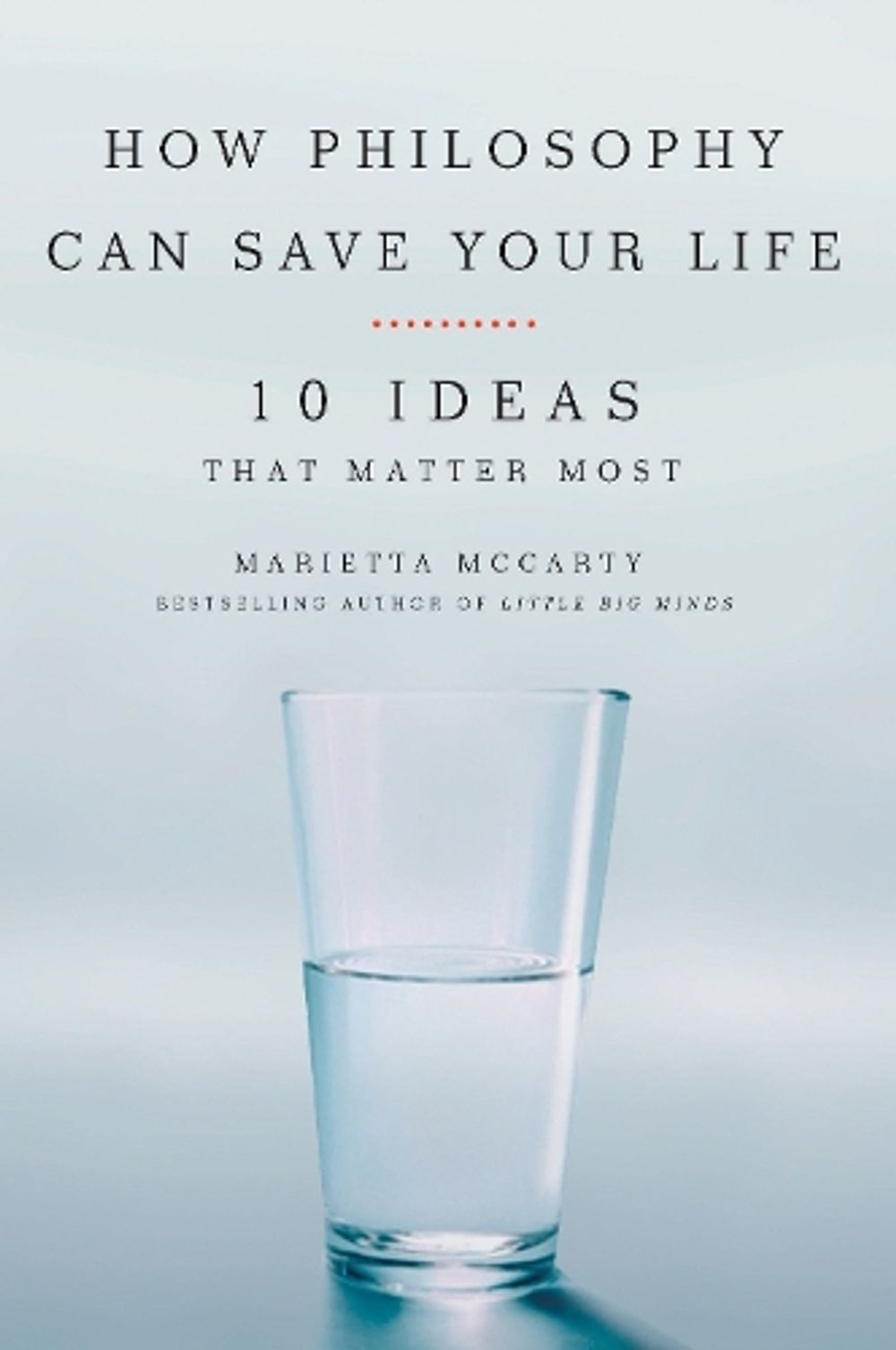 How Philosophy Can Change Your Life by Marietta McCarty - ISBN: 9781585427468