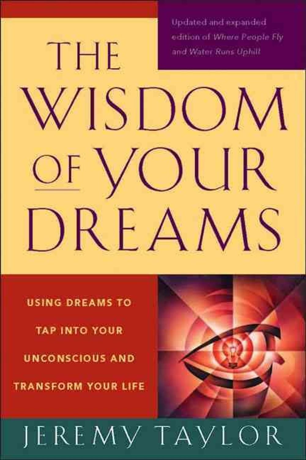 The Wisdom of Your Dreams by Jeremy Taylor - ISBN: 9781585427543