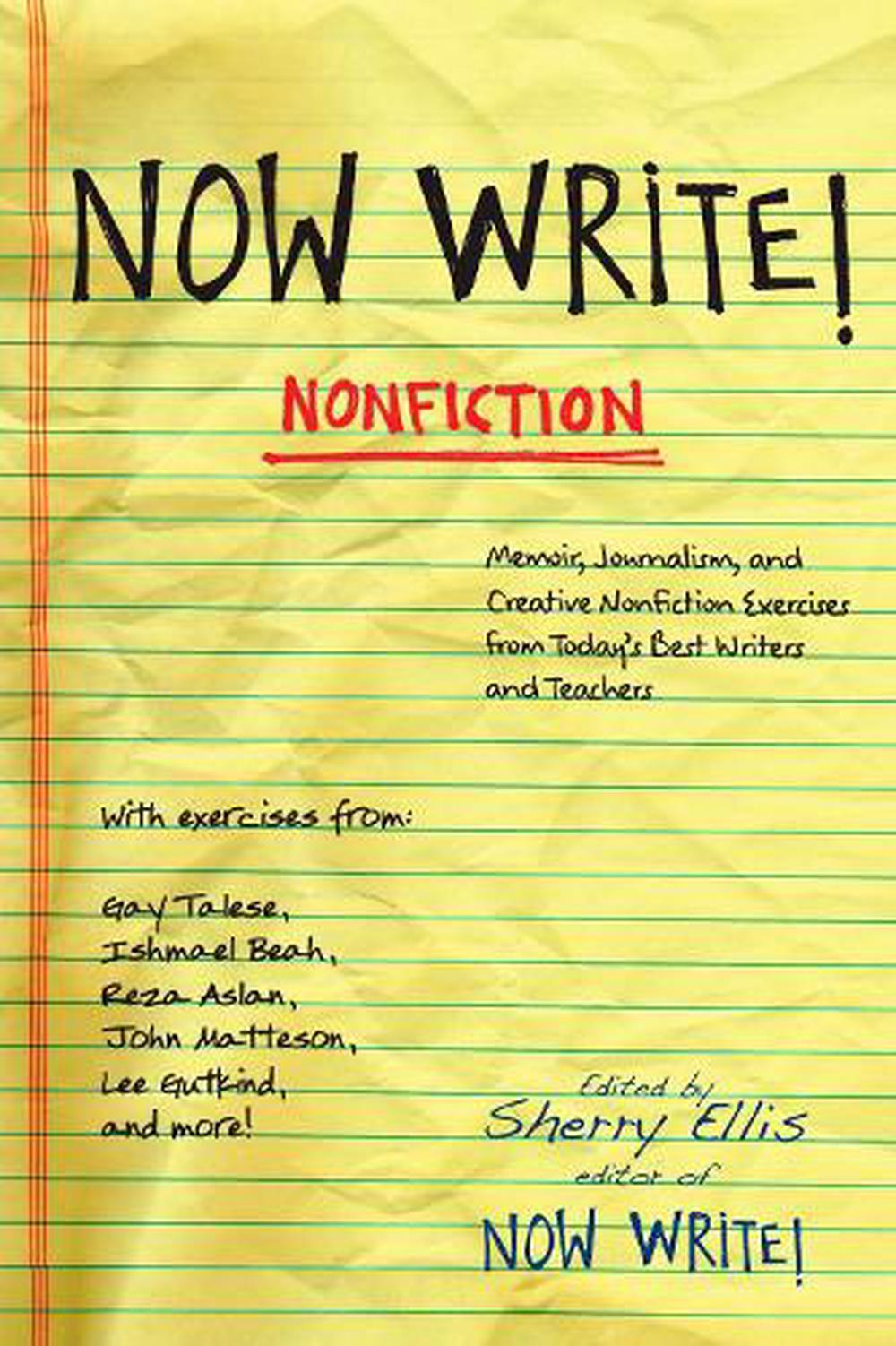 Now Write! Nonfiction: Memoir, Journalism, and Creative ...