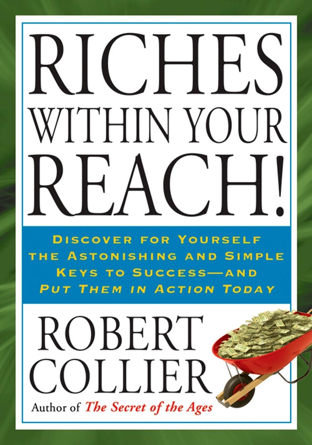 Riches within Your Reach! by Robert Collier - ISBN: 9781585427673