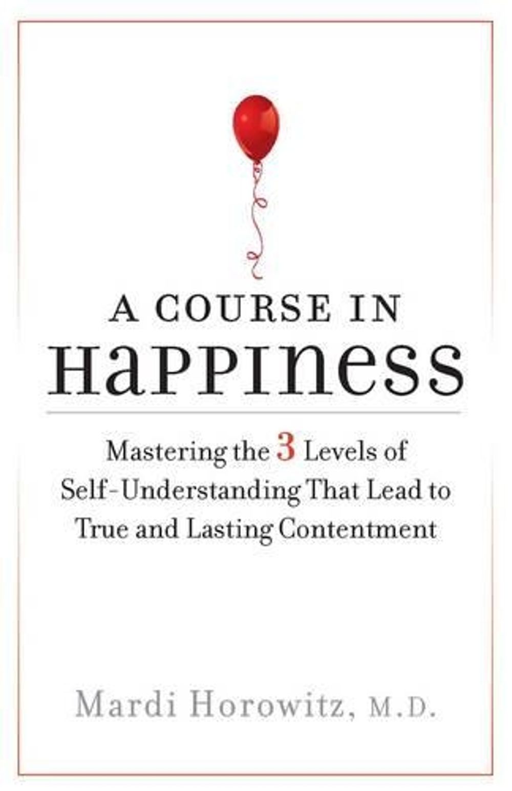 A Course in Happiness by Mardi Horowitz - ISBN: 9781585427802