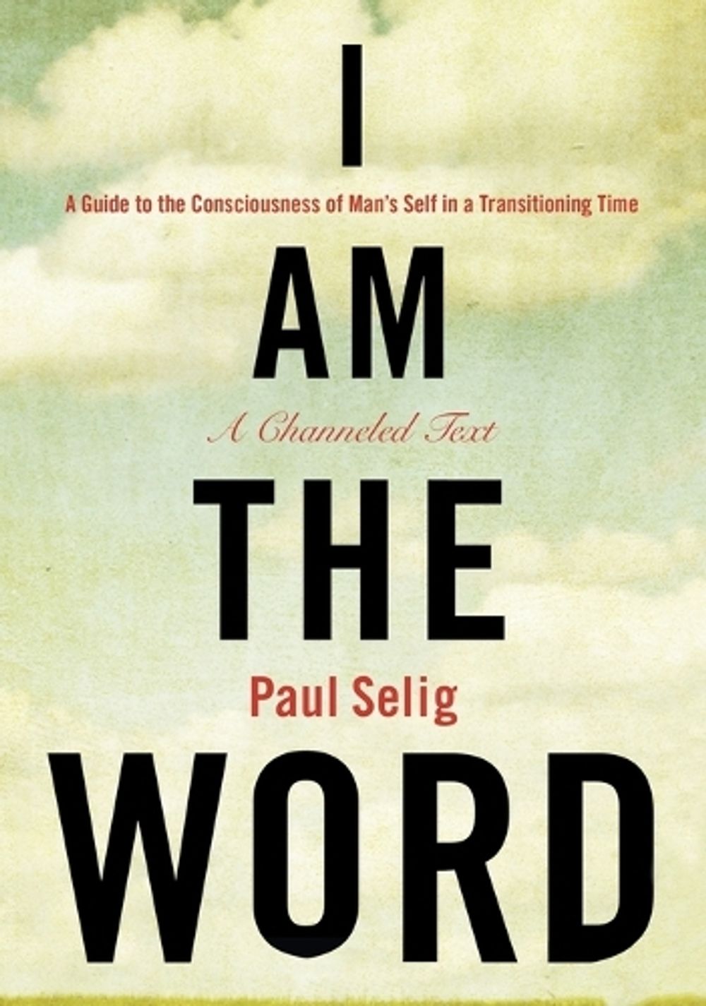 I Am the Word by Paul Selig - ISBN: 9781585427932