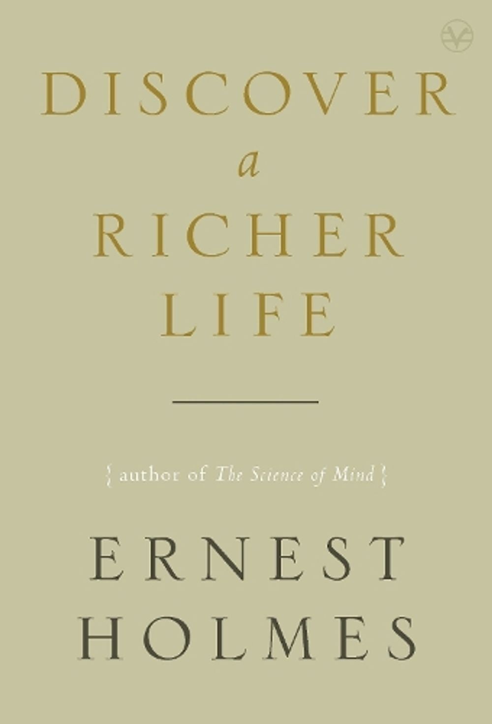 Discover a Richer Life by Ernest Holmes - ISBN: 9781585428120