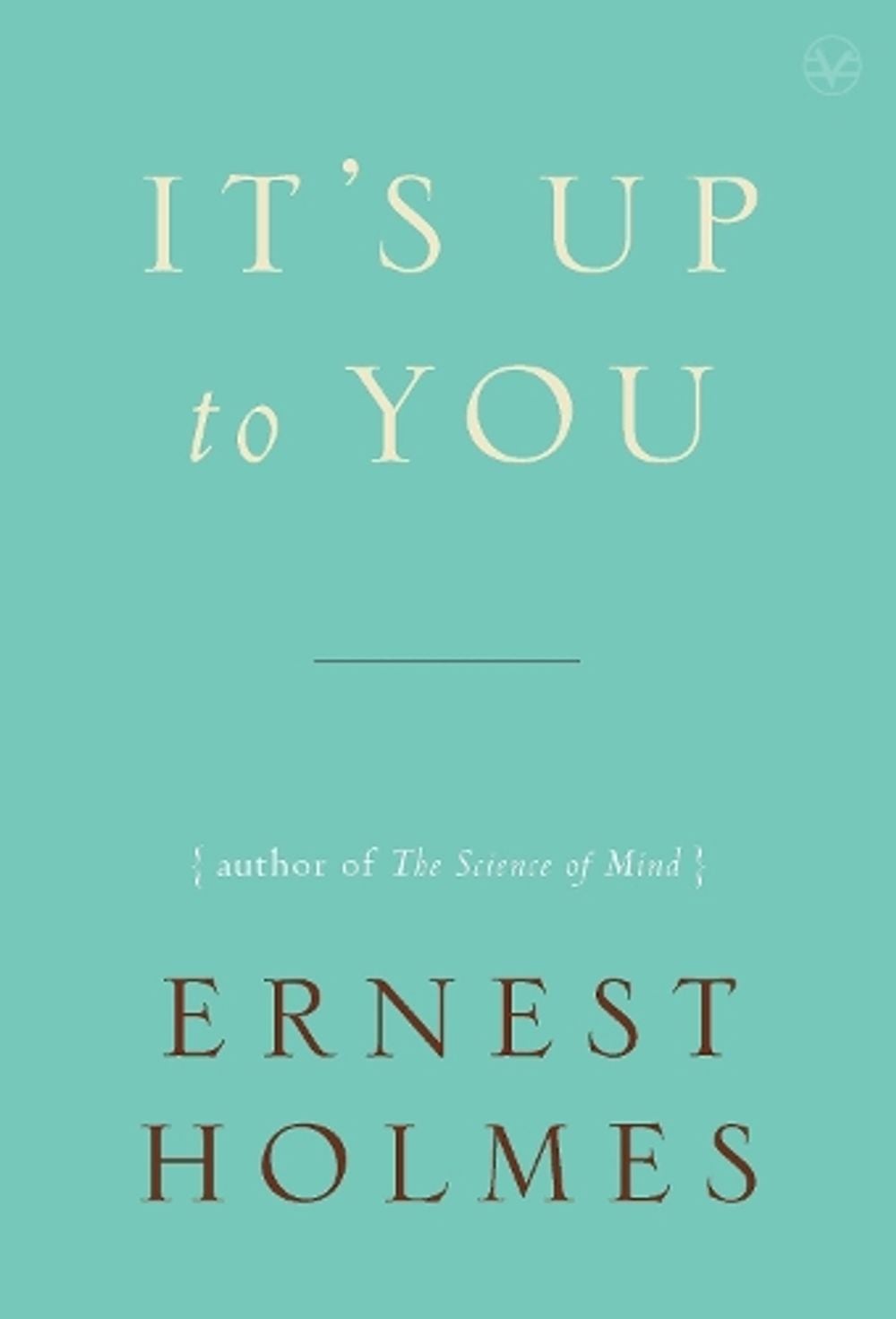 It's Up to You by Ernest Holmes - ISBN: 9781585428403