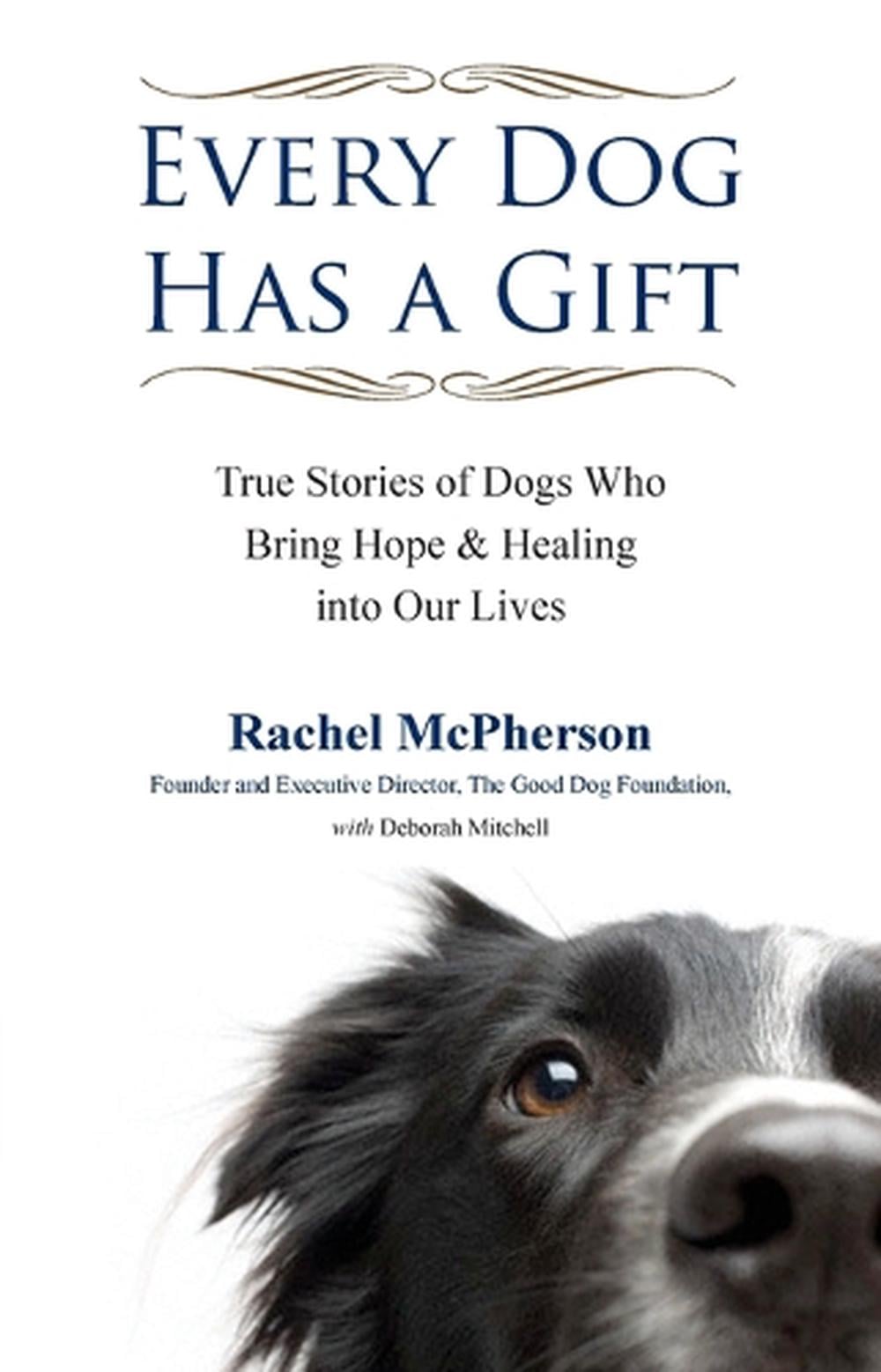 Every Dog Has a Giftt by Rachel McPherson - ISBN: 9781585428991