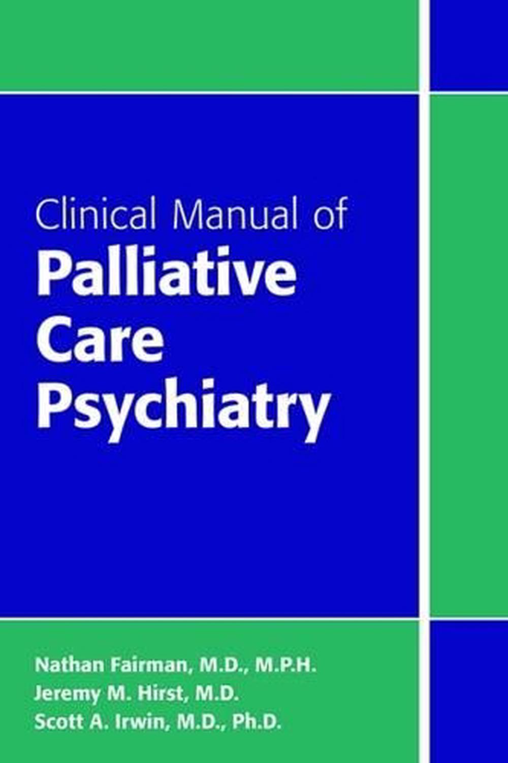 Clinical Manual of Palliative Care Psychiatry, 9781585624768