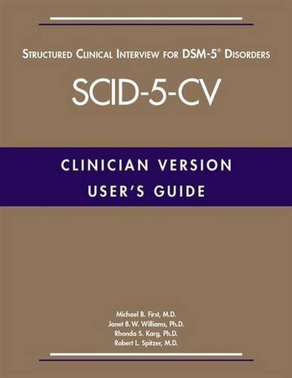 User's Guide for the Structured Clinical Interview for DSM-5- Disorders-Clinician Version (SCID-5-CV), 9781585625246
