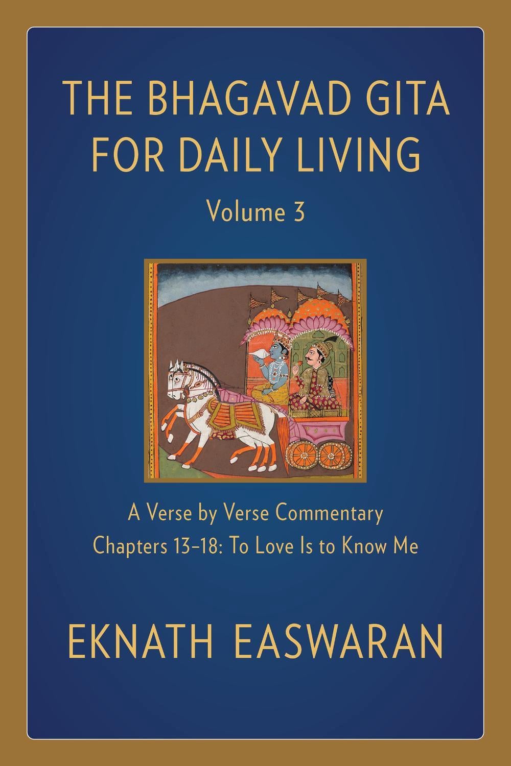 The Bhagavad Gita for Daily Living, Volume 3 by Eknath Easwaran - ISBN: 9781586381363