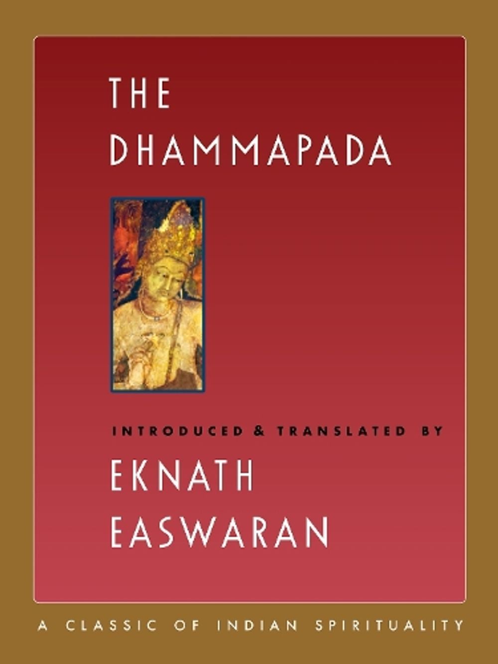 The Dhammapada by Eknath Easwaran - ISBN: 9781586381622