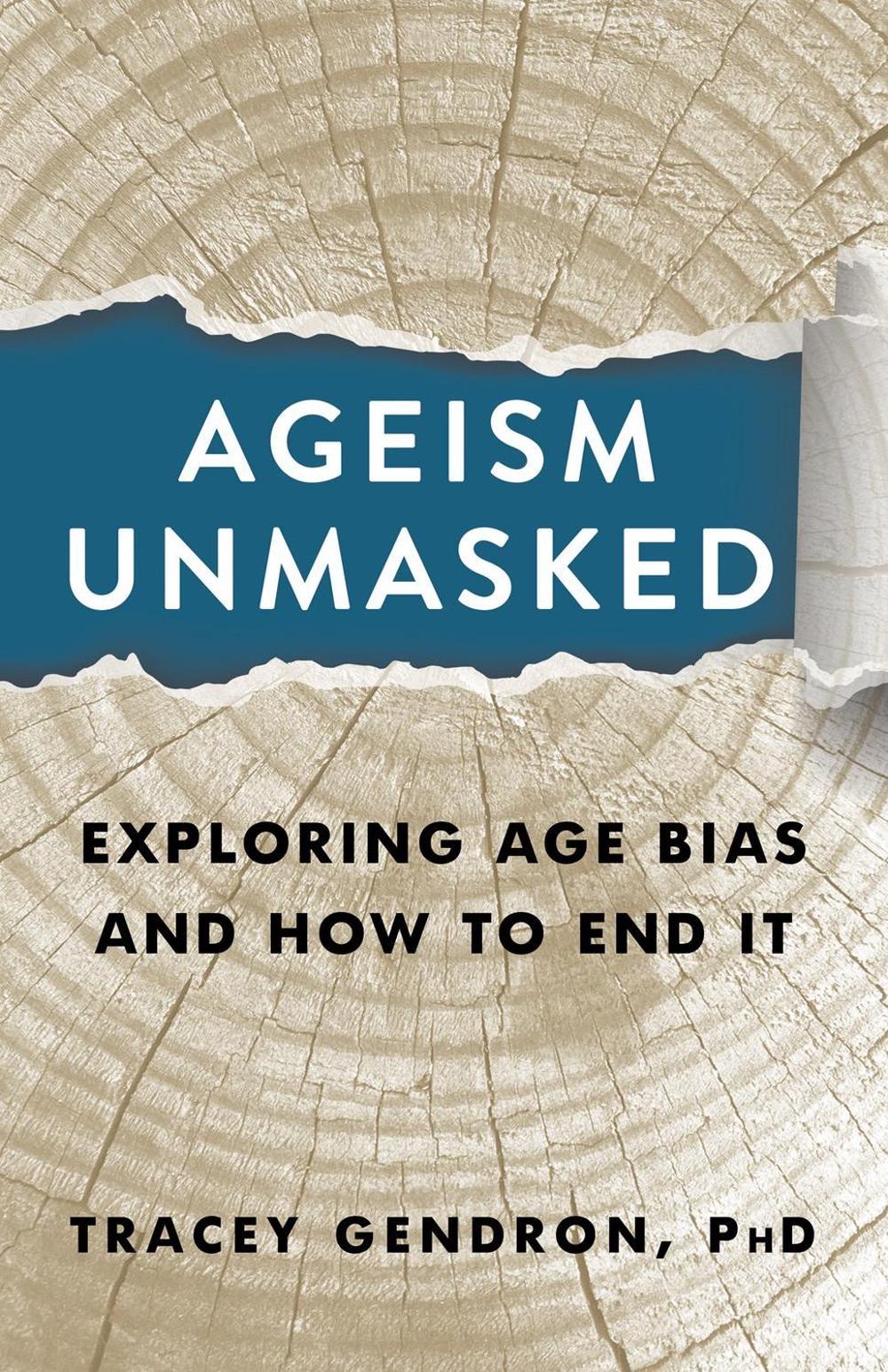 Ageism Unmasked by Tracey Gendron - ISBN: 9781586423223