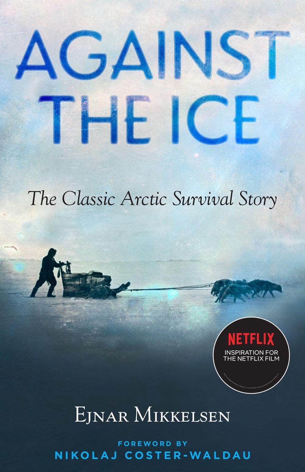 Against the Ice by Ejnar Mikkelsen - ISBN: 9781586423346