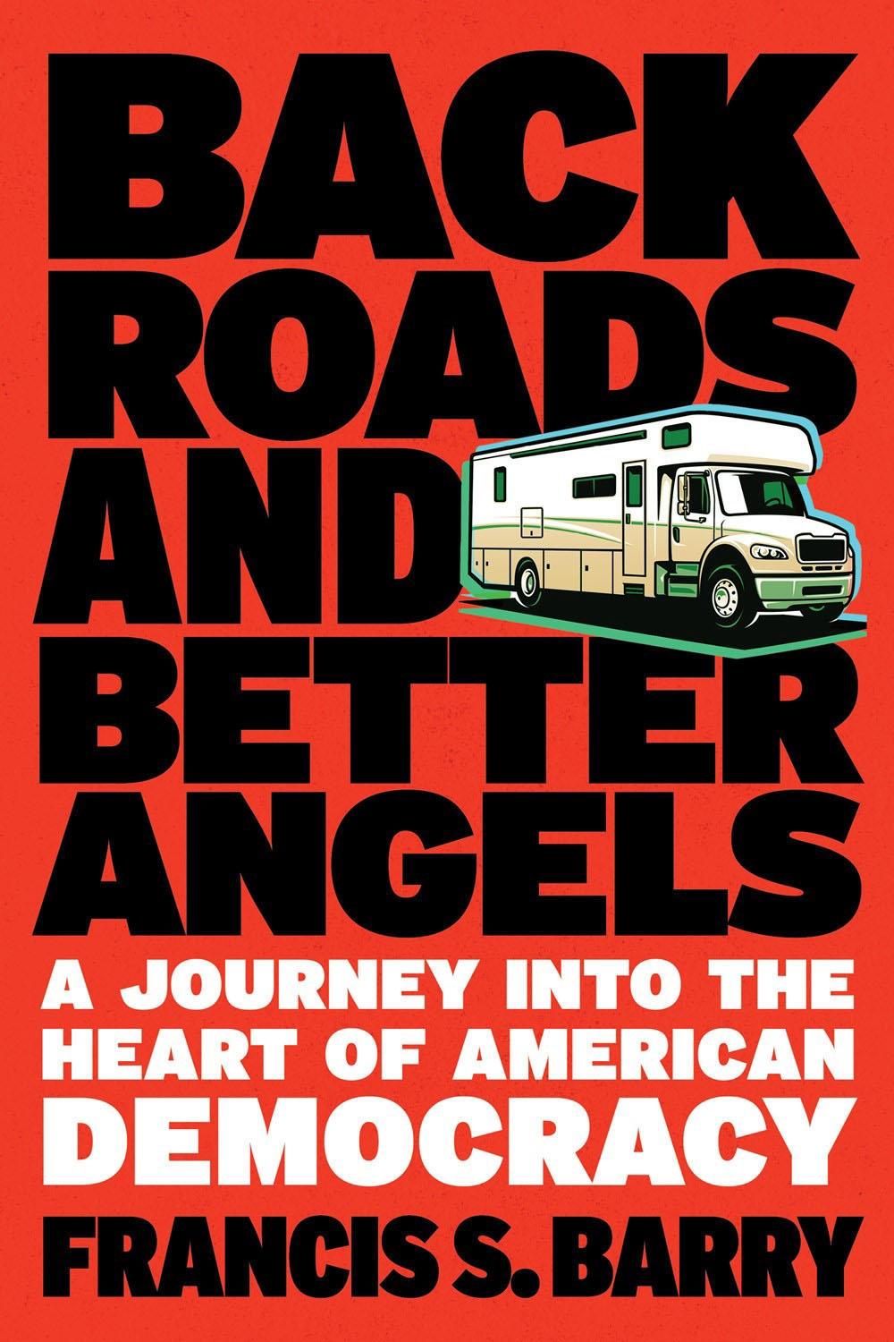 Back Roads and Better Angels by Francis S. Barry - ISBN: 9781586424060
