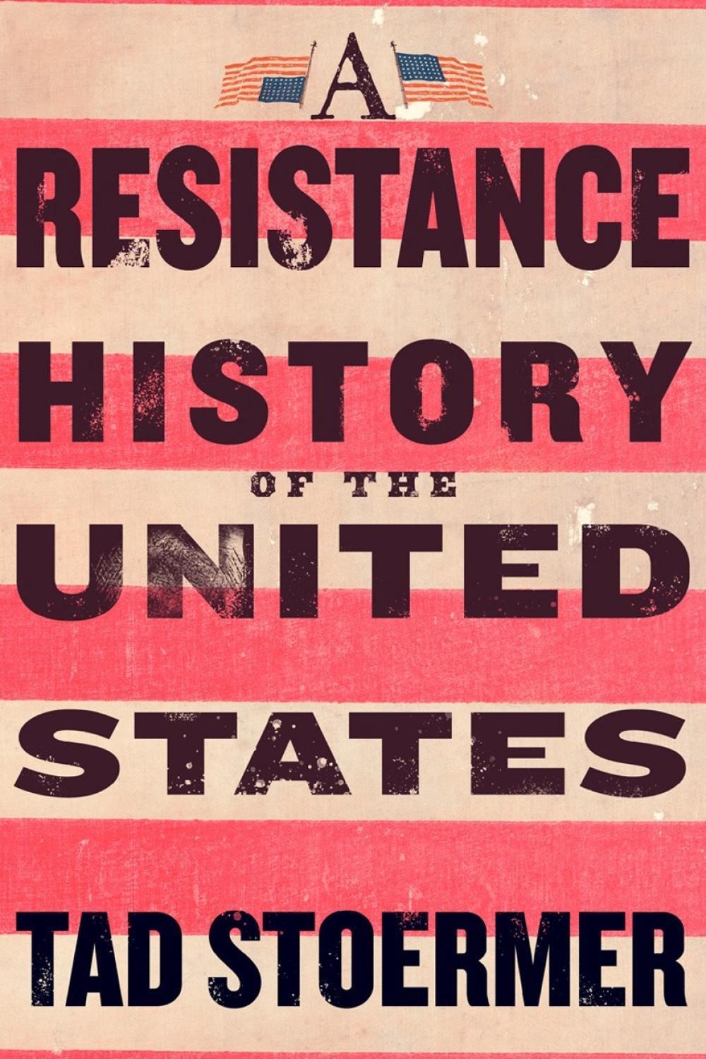 A Resistance History of the United States by Tad Stoermer - ISBN: 9781586424367