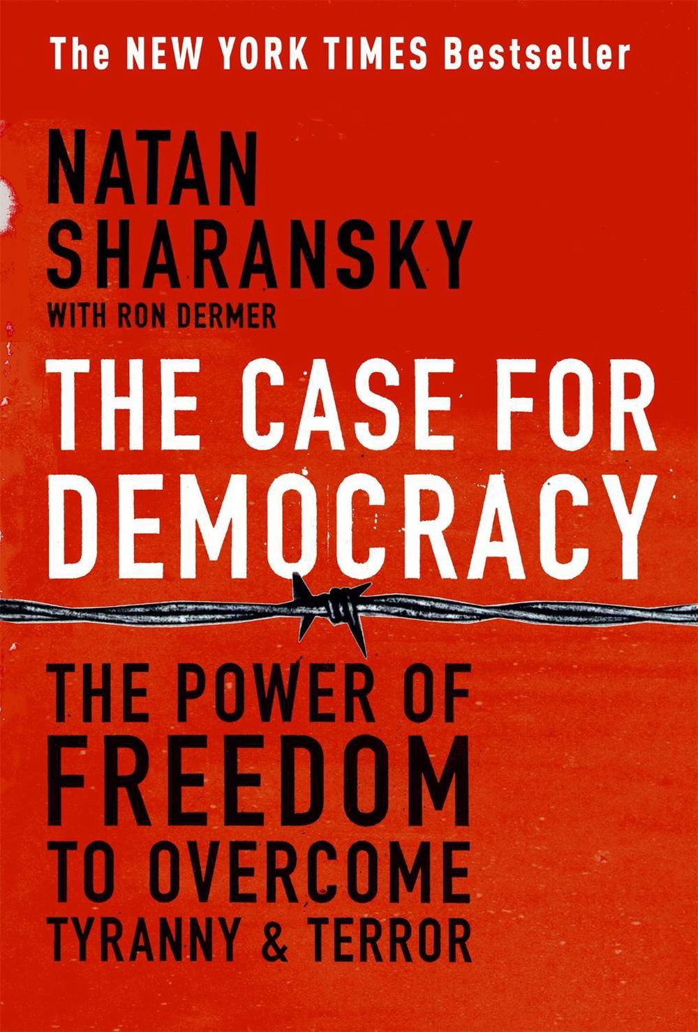 The Case For Democracy by Natan Sharansky - ISBN: 9781586483548